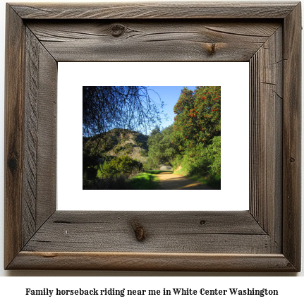 family horseback riding near me in White Center, Washington